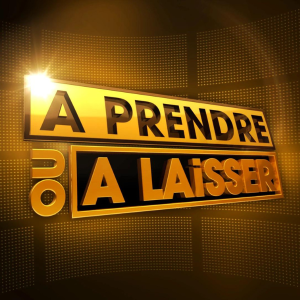 a prendre ou a laisser