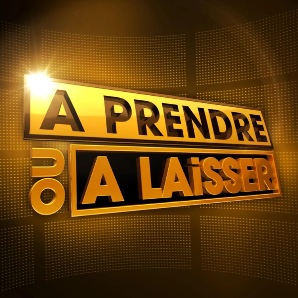 a prendre ou a laisser